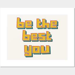 Be The Best You Posters and Art